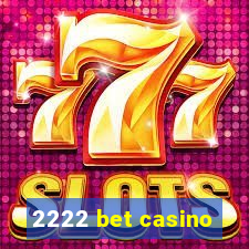 2222 bet casino